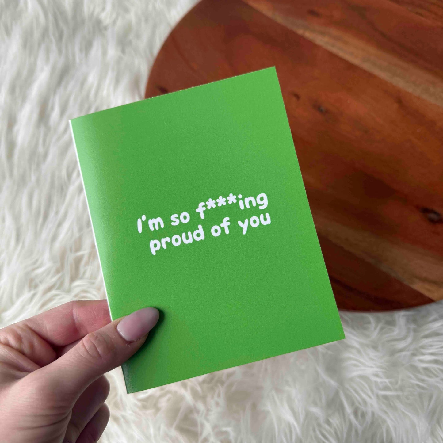 I'm So F***ing Proud Of You Greeting Card