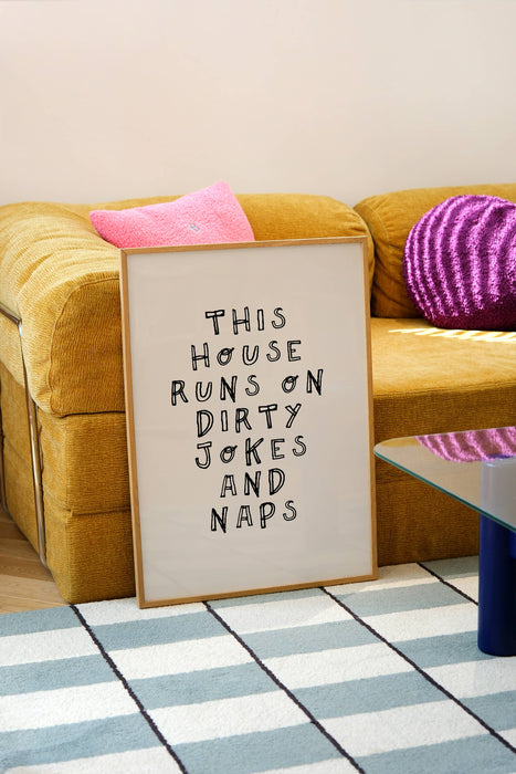 This House Runs On Dirty Jokes- 5x7