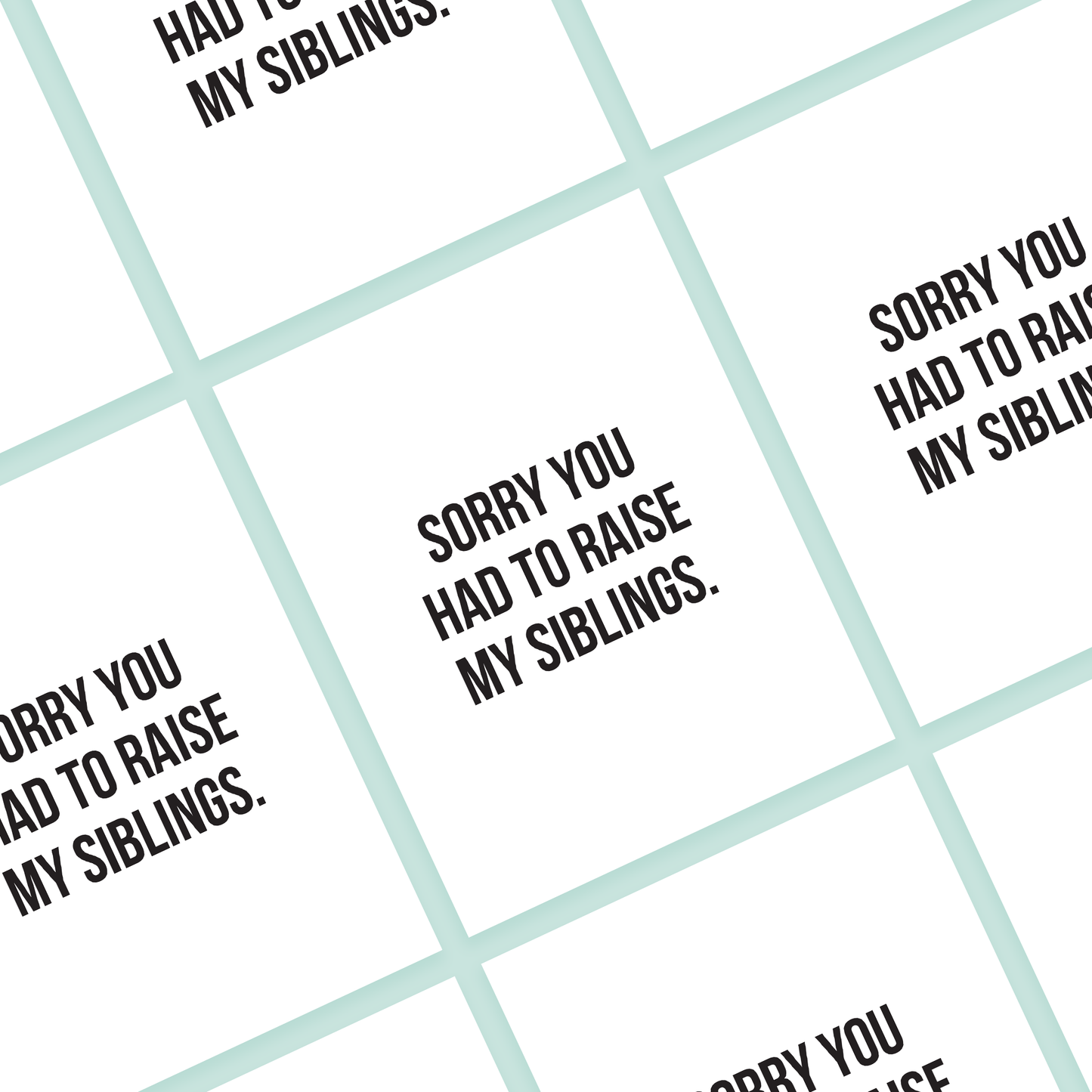 Sorry You Had To Raise My Siblings - Father's Day Greeting