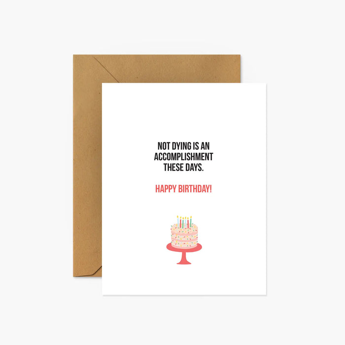 Not Dying - Birthday Card