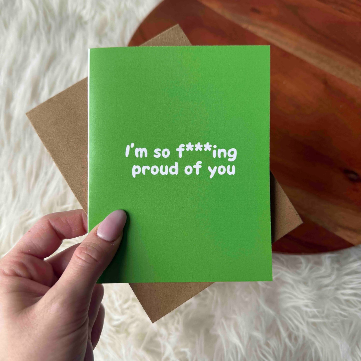 I'm So F***ing Proud Of You Greeting Card