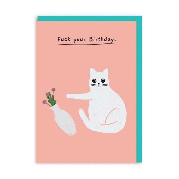 Fuck your Birthday Greeting Card (5172)