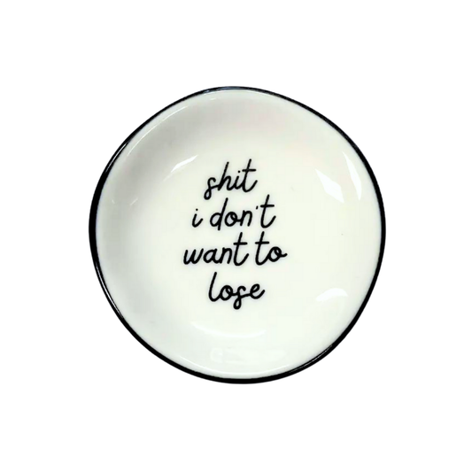 Ring Dish Shit I Don't Want To Lose