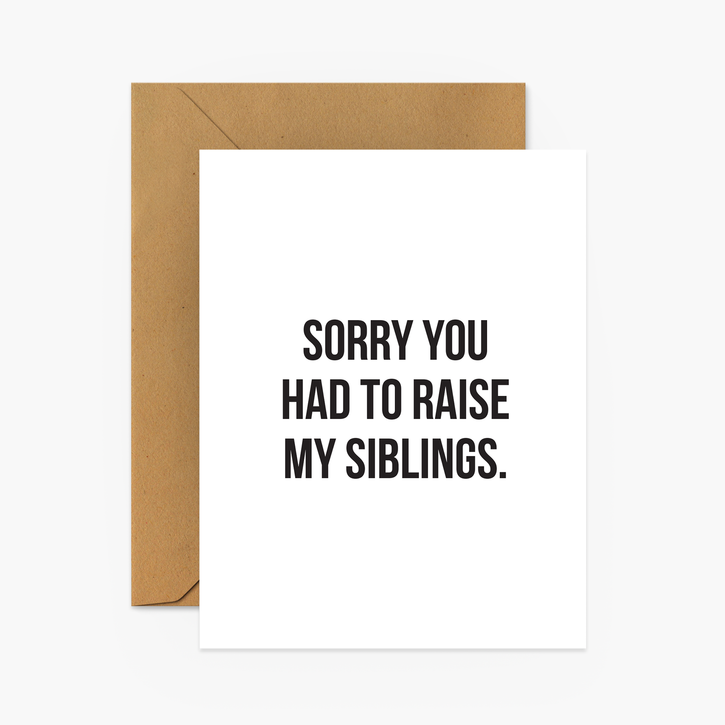 Sorry You Had To Raise My Siblings - Father's Day Greeting
