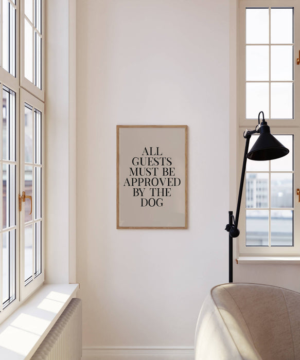 All Guests Must Be Approved By The Dog Art Print